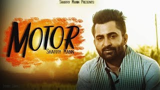 Motor FULL SONG  Sharry Mann  Parmish Verma  Full Song Releasing on 4 May [upl. by Assenav]