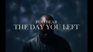 Poo Bear  The Day You Left Official Video [upl. by Nnylyt]