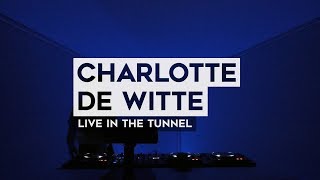 THE TUNNEL Charlotte de Witte [upl. by Zelikow]