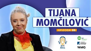 Podkast BITI ŽENA  Tijana Momčilović sa pričama od smeha do suza i obrnuto [upl. by Wun829]