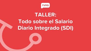 Taller Todo sobre el Salario Diario Integrado SDI  Runahrcom [upl. by Ecinej]