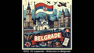 0012 Vir Lepenski  Welcome to Belgrade [upl. by Hajin]