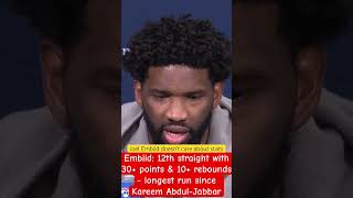 Joel Embiid does not care about stats after 12th straight with 3010  longest streak since Kareem [upl. by Haroppiz564]