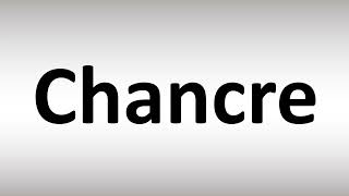 How to Pronounce Chancre [upl. by Golda]