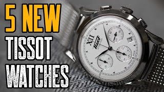 TOP 5 New Tissot Watches 2019  Best Tissot Watches 2019 [upl. by Adnylem580]