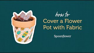 Terracotta Fabric Planter Cover  Spoonflower Tutorial [upl. by Gerard190]