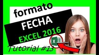 🔴 FORMATO FECHA en excel 2016 13 ✔️ 2019 [upl. by Assyla388]