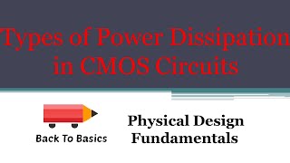 Power Dissipation in CMOS Circuits  Back To Basics [upl. by Euqininod845]