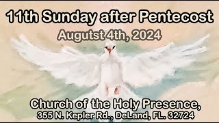 11th Sunday after Pentecost  August 4th 2024 [upl. by Latrena]