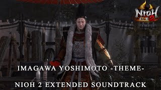 Imagawa Yoshimoto Theme  Nioh 2 Extended Soundtrack HQ [upl. by Arretnahs34]