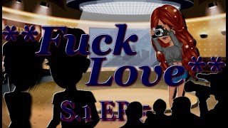 Fuck Love S1 EP5 MSP series [upl. by Erret388]