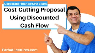 CostCutting Proposal Using Discounted Cash Flow Corporate FinanceCPA Exam BARCMA Exam Chp10 p 6 [upl. by Ellery]