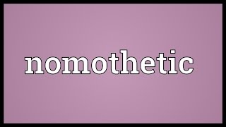 Nomothetic Meaning [upl. by Landon970]