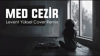 Doruk Akyıldız  Med Cezir  Levent Yüksel Cover Remix [upl. by Donela]