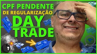 ✔ CPF Pendente de Regularização devido operações de day trade Como REGULARIZAR AGORA [upl. by Pinkham]