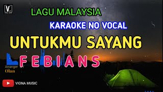 FEBIANS  UNTUKMU SAYANG  KARAOKE  LIRIK NO VOCAL  NADA RENDAH [upl. by Farand]