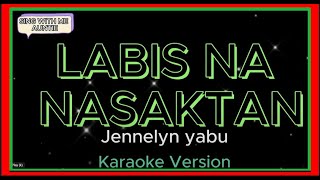 LABIS NA NASAKTAN  Gennelyn Yabu  Karaoke Versionkaraoke subscribe shortvideo trending song [upl. by Marozik]