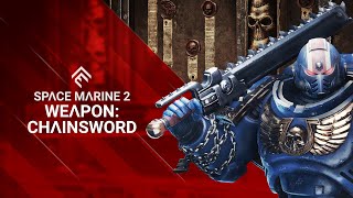 Space Marine 2  Weapon Chainsword [upl. by Griggs]