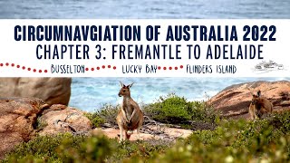 Circumnavigation of Australia 2022  Chapter 3  Fremantle to Adelaide [upl. by Gnal]