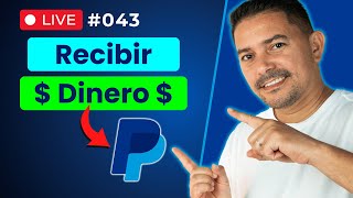 Cómo Funciona PayPal para Recibir Pagos 🚨 EN VIVO 043 [upl. by Coates501]