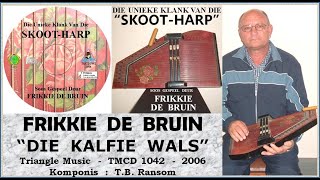 Die Geskiedenis Van Die Kalfie Wals Deel 5  Frikkie De Bruin [upl. by Andrade]