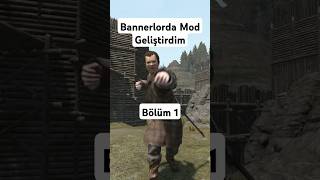 Bannerlorda Mod Geliştirdim [upl. by Belita]