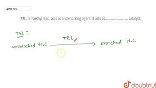 TEL tetraethyl lead acts as antiknocking agent It acts as……………………… catalyst [upl. by Richela]