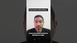 Expresiones idiomáticas aprenderingles inglesrapidoyfacil clasesdeinglesgratis inglesfacil [upl. by Llessur632]