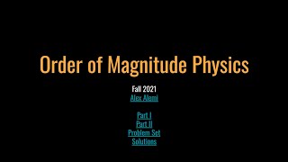 Order of Magnitude Physics I [upl. by Sletten]