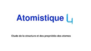 Cours Atomistique Part4 [upl. by Parik]