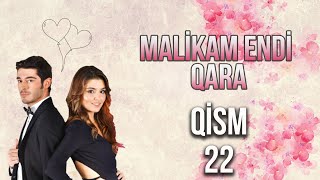 Malikam Endi Qara 22Qism ᴴᴰ [upl. by Ainoz]