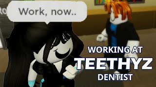 TROLLING AND WORKING AT TEETHYZ AS A RECEPTIONIST  The Roblox Teethyz Experience [upl. by Dorcea]