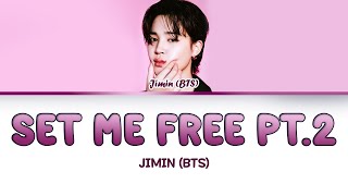 Jimin BTS Set Me Free Pt2 Color Coded Lyrics [upl. by Heywood32]