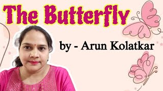 The Butterfly 🦋 by Arun Kolatkar [upl. by Etselec466]