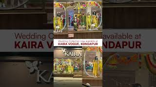 Kaira Vogue Kondapur  Stunning Wedding Collection Now Available [upl. by Laure]