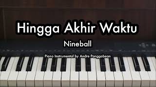 Hingga Akhir Waktu  Nineball  Piano Karaoke by Andre Panggabean [upl. by Scotty233]