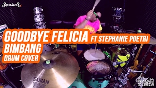 Goodbye Felicia amp Stephanie Poetri  Bimbang  Melly Goeslaw   Drum Cover by Superkevas [upl. by Kelbee217]