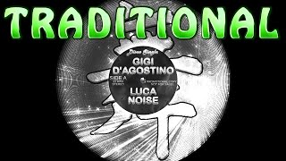 Gigi DAgostino amp Luca Noise  Traditional [upl. by Renate]