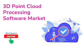 3D Point Cloud Processing Software Market [upl. by Aisul]