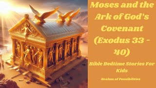 Moses and the Beautiful Tent of God  Bible Stories for Kids  Exodus 33  40 [upl. by Jereme]