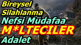 Bireysel Silahlanma  MLTECİLER  Adalet ve Nefsi Müdafaa  Orantılı Güç [upl. by Leta]