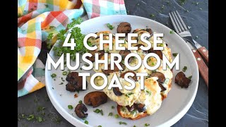 Four Cheese Mushroom Toasts [upl. by Linder849]