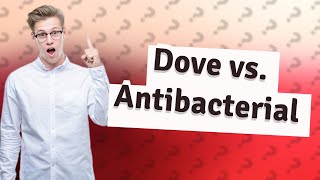 Is Dove an antibacterial soap [upl. by Idnar661]