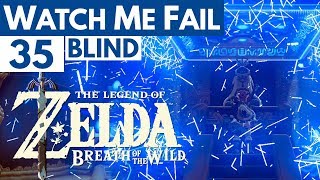 Watch Me Fail  The Legend of Zelda Breath of the Wild BLIND  35  quotQuick Workquot [upl. by Aihsemak288]