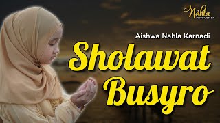 SHOLAWAT BUSYRO  AISHWA NAHLA KARNADI [upl. by Cott]