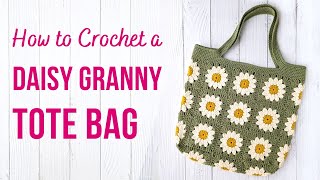 How to Crochet a Daisy Tote Bag  Granny Square Tote Bag [upl. by Morrie]