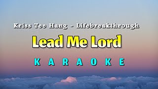 LEAD ME LORD  KARAOKE  KRISS TEE HANG  LIFEBREAKTHROUGH [upl. by Gneh]