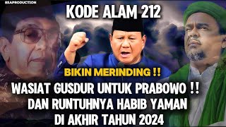 WASIAT GUSDUR UNTUK PRABOWO 🔴RUNTUHNYA HABIB YAMAN DI AKHIR TAHUN 2024  KODE ALAM 212 [upl. by Dnesnwot]