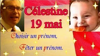 Choisir et fêter un prénom fille caractère  Célestine 19 mai [upl. by Chilt458]