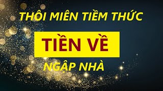 30 Giây Thôi Miên Thu Hút Tiền Về Ngập Nhà  Sức Mạnh Tiềm Thức  Luật Hấp Dẫn [upl. by Indihar]